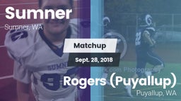 Matchup: Sumner  vs. Rogers  (Puyallup) 2018