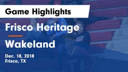 Frisco Heritage  vs Wakeland  Game Highlights - Dec. 18, 2018