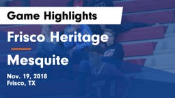 Frisco Heritage  vs Mesquite  Game Highlights - Nov. 19, 2018