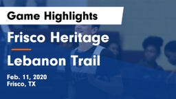 Frisco Heritage  vs Lebanon Trail  Game Highlights - Feb. 11, 2020