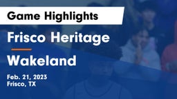 Frisco Heritage  vs Wakeland  Game Highlights - Feb. 21, 2023