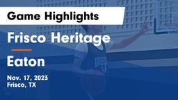 Frisco Heritage  vs Eaton  Game Highlights - Nov. 17, 2023