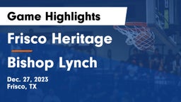 Frisco Heritage  vs Bishop Lynch  Game Highlights - Dec. 27, 2023