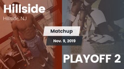 Matchup: Hillside  vs. PLAYOFF 2 2019