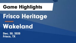 Frisco Heritage  vs Wakeland  Game Highlights - Dec. 30, 2020