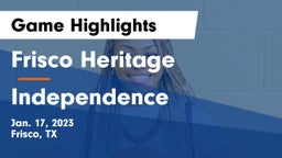 Frisco Heritage  vs Independence  Game Highlights - Jan. 17, 2023
