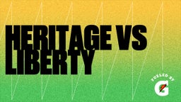 Highlight of Heritage vs Liberty