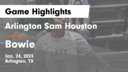 Arlington Sam Houston  vs Bowie  Game Highlights - Jan. 24, 2023