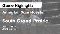 Arlington Sam Houston  vs South Grand Prairie  Game Highlights - Jan. 27, 2023