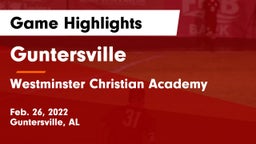 Guntersville  vs Westminster Christian Academy Game Highlights - Feb. 26, 2022