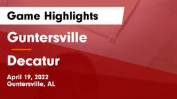 Guntersville  vs Decatur  Game Highlights - April 19, 2022