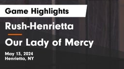 Rush-Henrietta  vs Our Lady of Mercy Game Highlights - May 13, 2024