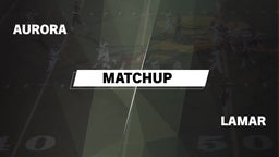 Matchup: Aurora  vs. Lamar  2016