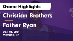 Christian Brothers  vs Father Ryan  Game Highlights - Dec. 21, 2021