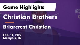 Christian Brothers  vs Briarcrest Christian  Game Highlights - Feb. 14, 2022