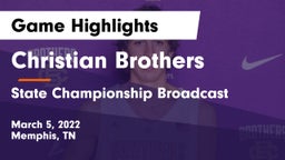 Christian Brothers  vs State Championship Broadcast Game Highlights - March 5, 2022