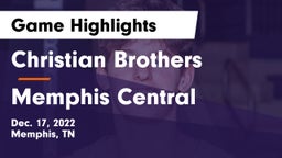 Christian Brothers  vs Memphis Central Game Highlights - Dec. 17, 2022