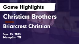 Christian Brothers  vs Briarcrest Christian  Game Highlights - Jan. 13, 2023
