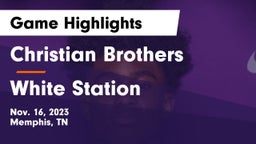 Christian Brothers  vs White Station Game Highlights - Nov. 16, 2023