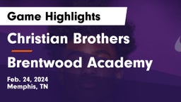 Christian Brothers  vs Brentwood Academy  Game Highlights - Feb. 24, 2024