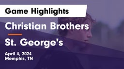 Christian Brothers  vs St. George's  Game Highlights - April 4, 2024
