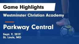 Westminster Christian Academy vs Parkway Central Game Highlights - Sept. 9, 2019