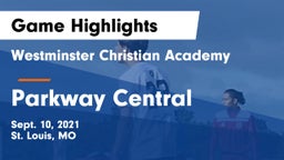 Westminster Christian Academy vs Parkway Central  Game Highlights - Sept. 10, 2021