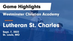 Westminster Christian Academy vs Lutheran St. Charles Game Highlights - Sept. 7, 2022