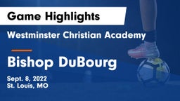 Westminster Christian Academy vs Bishop DuBourg  Game Highlights - Sept. 8, 2022