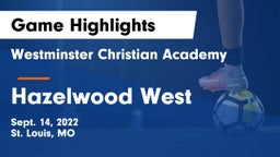 Westminster Christian Academy vs Hazelwood West  Game Highlights - Sept. 14, 2022
