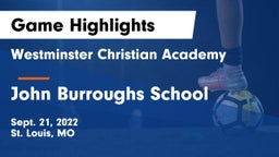 Westminster Christian Academy vs John Burroughs School Game Highlights - Sept. 21, 2022