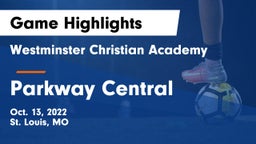 Westminster Christian Academy vs Parkway Central  Game Highlights - Oct. 13, 2022