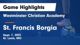 Westminster Christian Academy vs St. Francis Borgia  Game Highlights - Sept. 7, 2023