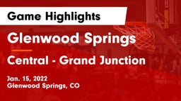 Glenwood Springs  vs Central - Grand Junction  Game Highlights - Jan. 15, 2022