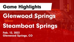 Glenwood Springs  vs Steamboat Springs  Game Highlights - Feb. 12, 2022