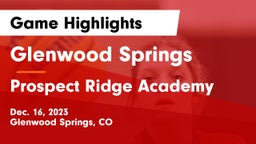 Glenwood Springs  vs Prospect Ridge Academy Game Highlights - Dec. 16, 2023