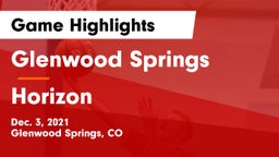 Glenwood Springs  vs Horizon  Game Highlights - Dec. 3, 2021