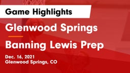 Glenwood Springs  vs Banning Lewis Prep Game Highlights - Dec. 16, 2021
