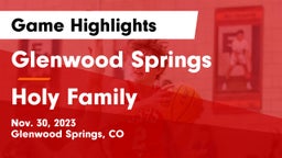 Glenwood Springs  vs Holy Family  Game Highlights - Nov. 30, 2023