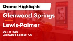 Glenwood Springs  vs Lewis-Palmer  Game Highlights - Dec. 2, 2023