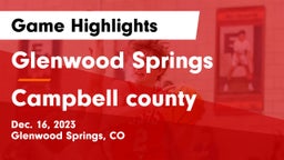 Glenwood Springs  vs Campbell county  Game Highlights - Dec. 16, 2023