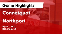Connetquot  vs Northport  Game Highlights - April 1, 2022