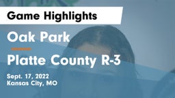 Oak Park  vs Platte County R-3 Game Highlights - Sept. 17, 2022