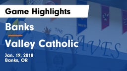 Banks  vs Valley Catholic  Game Highlights - Jan. 19, 2018