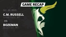 Recap: C.M. Russell  vs. Bozeman  2015