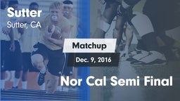 Matchup: Sutter  vs. Nor Cal Semi Final 2016