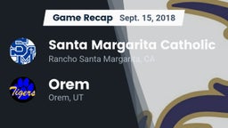 Recap: Santa Margarita Catholic  vs. Orem  2018