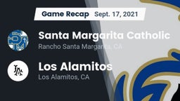 Recap: Santa Margarita Catholic  vs. Los Alamitos  2021