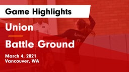 Union  vs Battle Ground Game Highlights - March 4, 2021