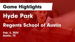 Hyde Park  vs Regents School of Austin Game Highlights - Feb. 6, 2024